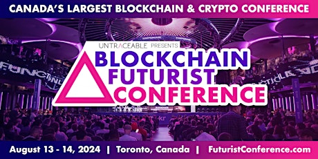 2024 Blockchain Futurist Conference- Canada's Largest Web3 & Crypto Event primary image