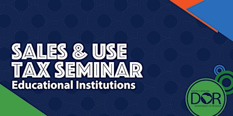 Sales & Use Tax Seminar: Educational Institutions ($60 Fee) primary image