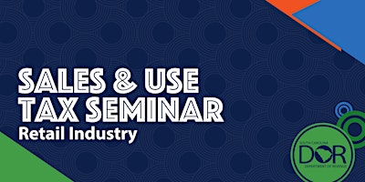Sales & Use Tax Seminar: Retail Industry ($60 Fee) primary image