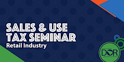 Primaire afbeelding van Sales & Use Tax Seminar: Retail Industry ($60 Fee)