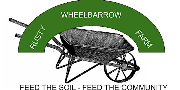 Compost, Art, Farm and learn at Rusty Wheelbarrow Farm