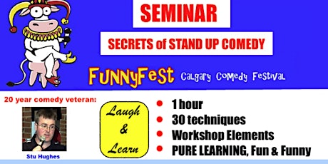 Tuesday, FEB. 27 @ 5pm - Secrets of Stand Up Comedy Seminar - YYC/Calgary primary image