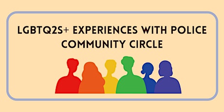 LGBTQ2S+ Experiences With Police Community Circle primary image