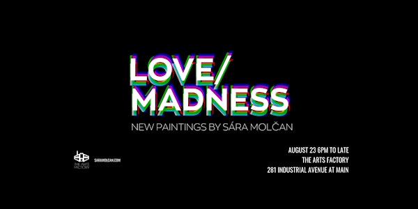 LOVE/MADNESS: Art Show + Party