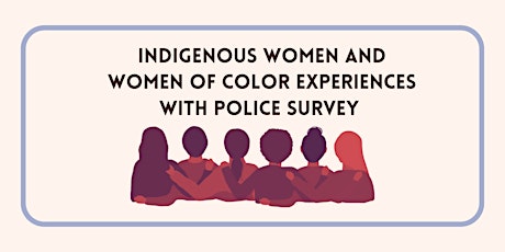 Primaire afbeelding van Women Of Color Experiences With Police Survey