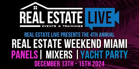 4th Annual Real Estate Weekend Miami with VIP Yacht Party