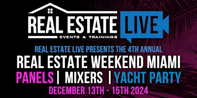 4th Annual Real Estate Weekend Miami with VIP Yacht Party primary image