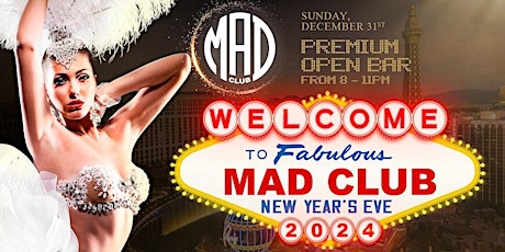 Hauptbild für NEW YEAR' EVE 2024 w/ 3 HOUR PREMIUM OPEN BAR & BITES @ MAD CLUB WYNWOOD