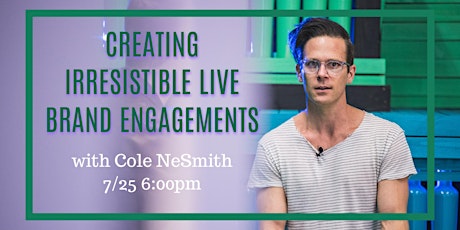 A Night With Cole NeSmith: Creating Irresistible Live Brand Engagements  primary image