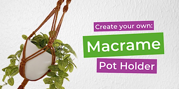 Craft Party with Sheree - Macrame plant hanger
