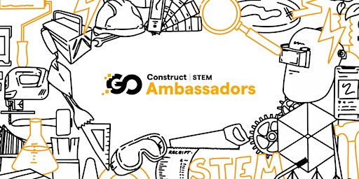 Primaire afbeelding van Go Construct STEM Ambassador - Open Onboarding Call