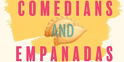 Comedians and Empanadas! primary image