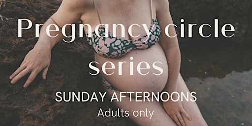 Dandenong Ranges Pregnancy Circle  Series. 3 consec Sunday afternoons. Feb primary image