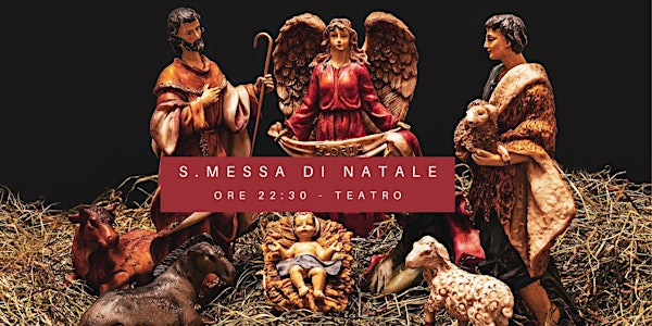 S. Messa di Natale ore 22:30 - Teatro del Collegio Brandolini