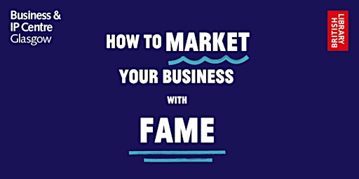 Imagen principal de How to Market Your Business with FAME Workshop