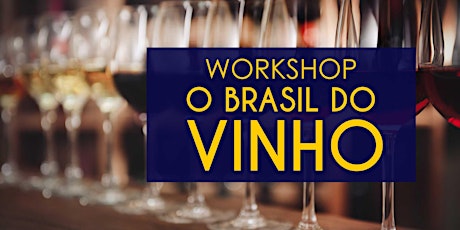 Imagem principal do evento  Workshop O Brasil do Vinho com visita aos Vinhedos - Vinícola Góes