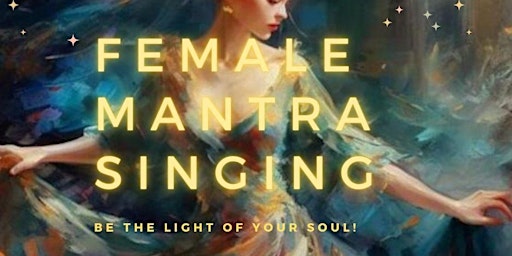 Primaire afbeelding van Female Mantra Sing & Dance