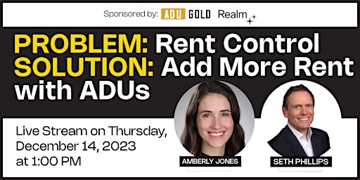 PROBLEM: Rent Control SOLUTION: Add More Rent with ADUs primary image
