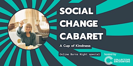 Image principale de Social Change Cabaret ONLINE: A Cup of Kindness
