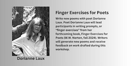 Finger Exercises for Poets: A Generative Workshop led by Dorianne Laux