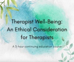 Therapist Well-Being: An Ethical Consideration for Therapists primary image