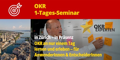 Hauptbild für 1-Tages-Seminar – OKR an nur einem Tag lernen und erleben (Zürich)