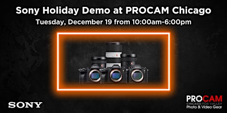 Sony Holiday Demo at PROCAM Chicago