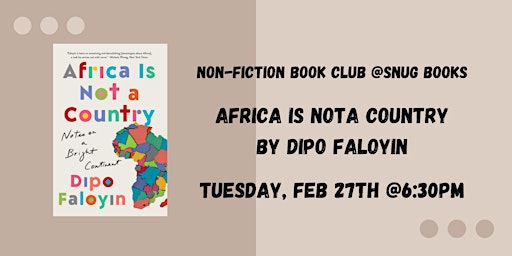February Non-Fiction Book Club-Africa is Not a Country by Dipo Faloyin primary image