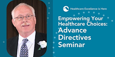Empowering Your Healthcare Choices: Advance Directives Seminar primary image