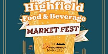 Hauptbild für Highfield Food & Beverage Market Fest