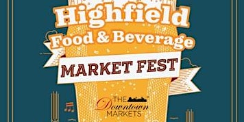 Primaire afbeelding van Highfield Food & Beverage Market Fest