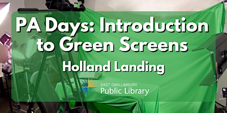 Image principale de PA Days: Introduction to Green Screens - Holland Landing Branch