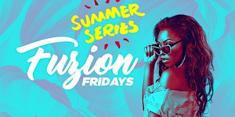 Fuzion Fridays :: Sensational Summer Series at EDEN Rooftop primary image