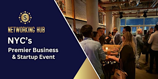 Image principale de Networking Hub: NYC's Premier Business & Startup Event!