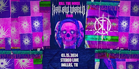 KILL THE NOISE "Hollow World Tour"  - Stereo Live Dallas primary image