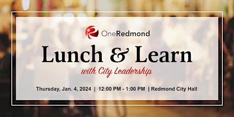 Image principale de OneRedmond Lunch & Learn with City Leadership