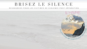 Hauptbild für BRISEZ LE SILENCE: 3e Sommet International sur la Violence Post-Séparation