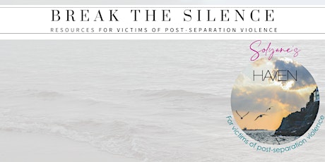 Hauptbild für BREAK THE SILENCE: 2nd International Summit on Post-Separation Violence