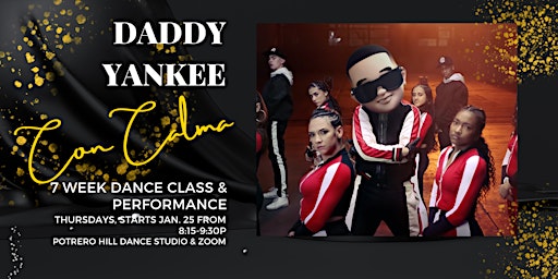 CON CALMA: 7 Wk Dance Class & Performance to Daddy Yankee's Music Video Hit primary image