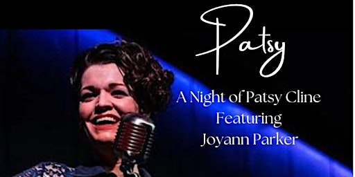 PATSY / A Night of Patsy Cline featuring Joyann Parker primary image
