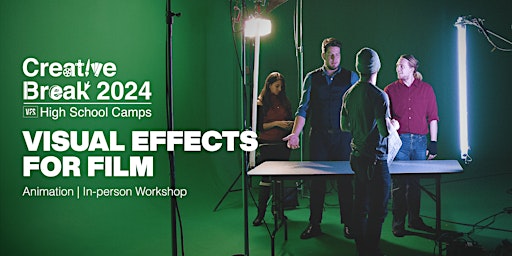 Creative Break: Animation: Visual Effects for Film (March 20 - 21) primary image