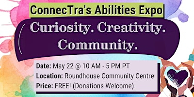 Image principale de ConnecTra Society's Abilities Expo: Curiosity. Creativity. Community.