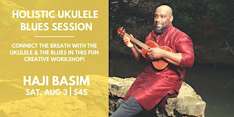Holistic Ukulele Blues Session w/ Haji Basim primary image
