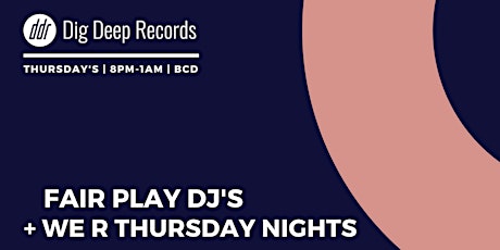 Fair Play DJs - We R Thursday Nights primary image