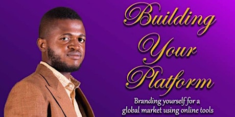 Building Your Platform: Branding Yourself for the Global Job Market Using Online Skills primary image