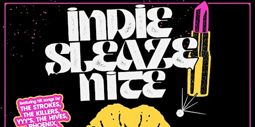 Primaire afbeelding van INDIE SLEAZE NITE: DANCE TIL YOU’RE DEAD