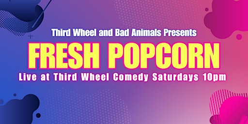 Fresh Popcorn Comedy Show 4/20 Special Edition!!! primary image