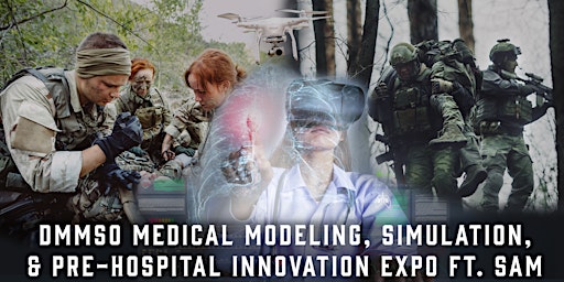 Imagen principal de DMMSO Medical Modeling, Simulation, & Pre-Hospital Innovation Expo @ Ft Sam