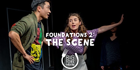 Improv Acting Class - Foundations 2:The Scene