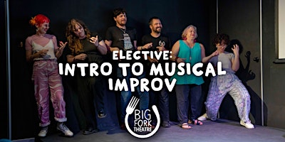 Hauptbild für Improv Acting Class - Foundations 4 Elective: Intro to Musical Improv